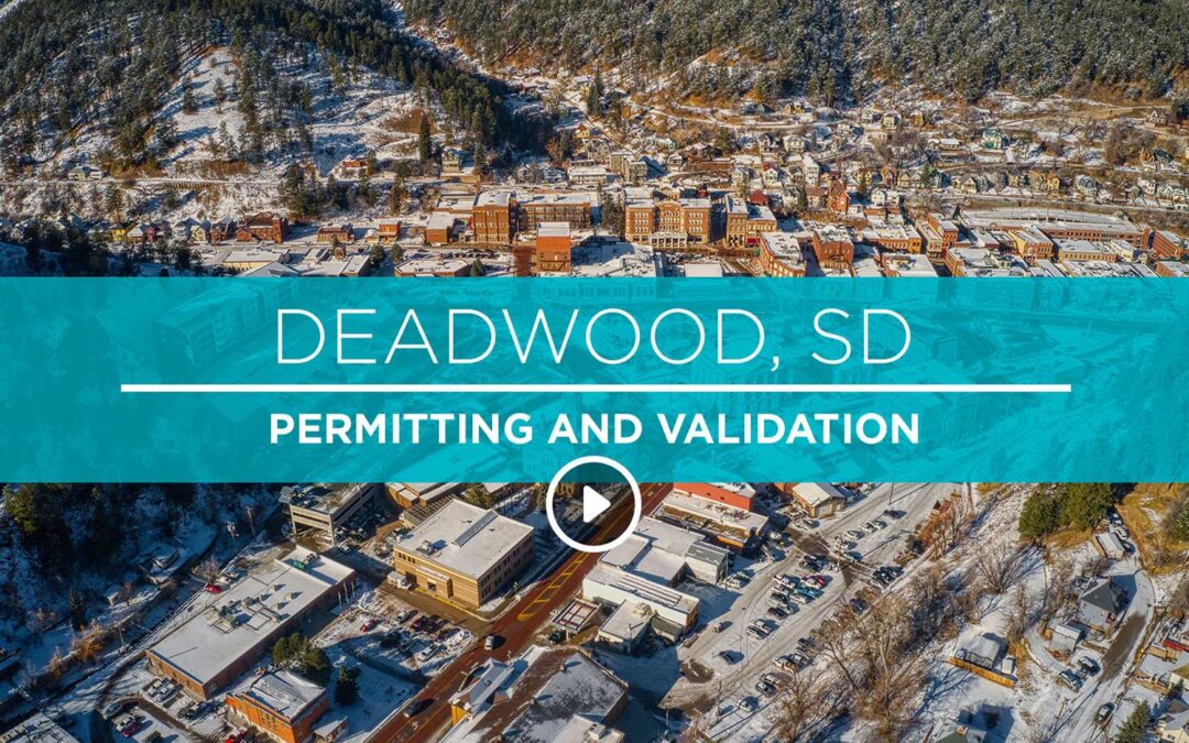 Deadwood SD – Permitting and Validation – Case Study Video