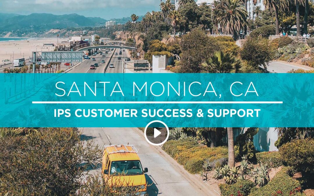 Santa Monica CA – IPS Customer Success and Support